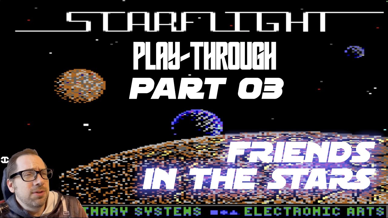Part 3: Starflight Story Run Through