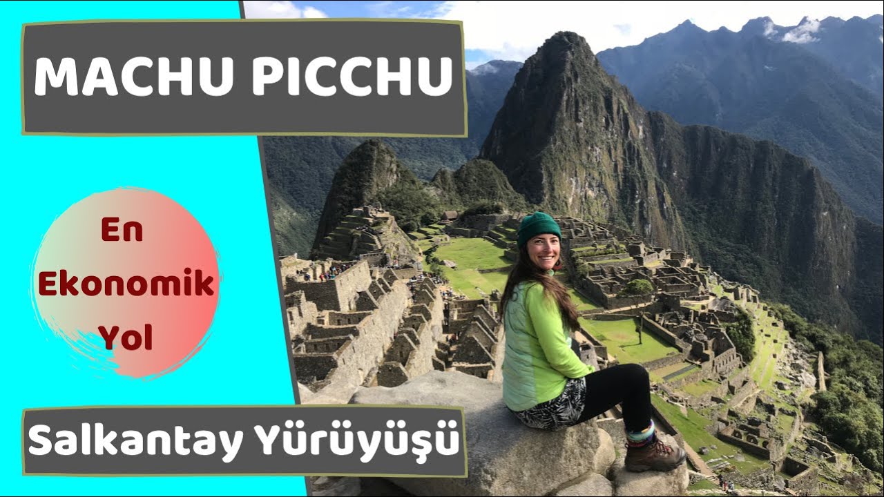 Peru Machu Picchu - Salkantay Yürüyüş Rotası