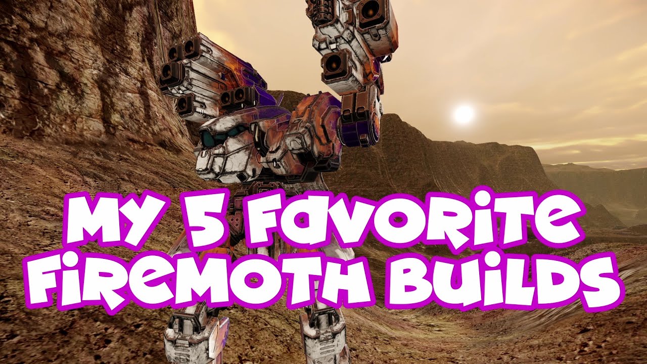 [MWO] My 5 favorite Firemoth builds