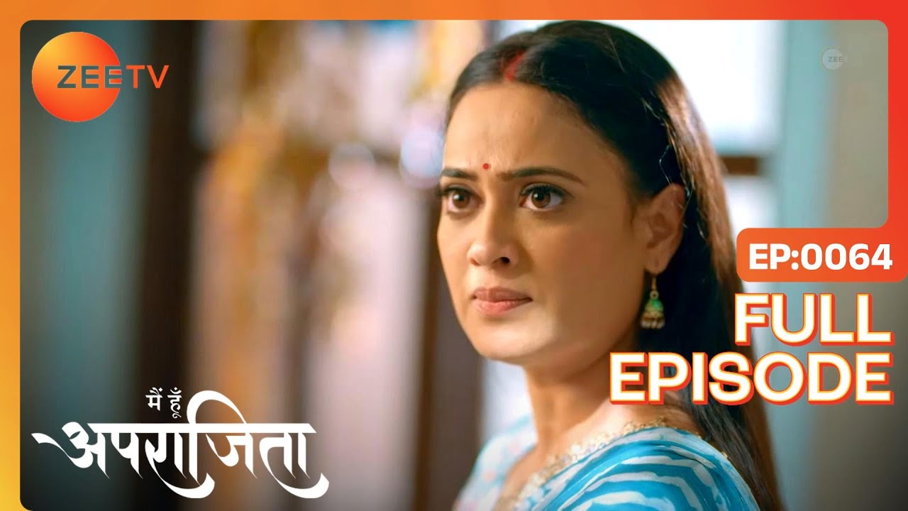 Aparajita ने इनकार किया Veer की शादी को | Main Hoon Aparajita | Full Ep 64 | Zee TV | 1 Dec 2022