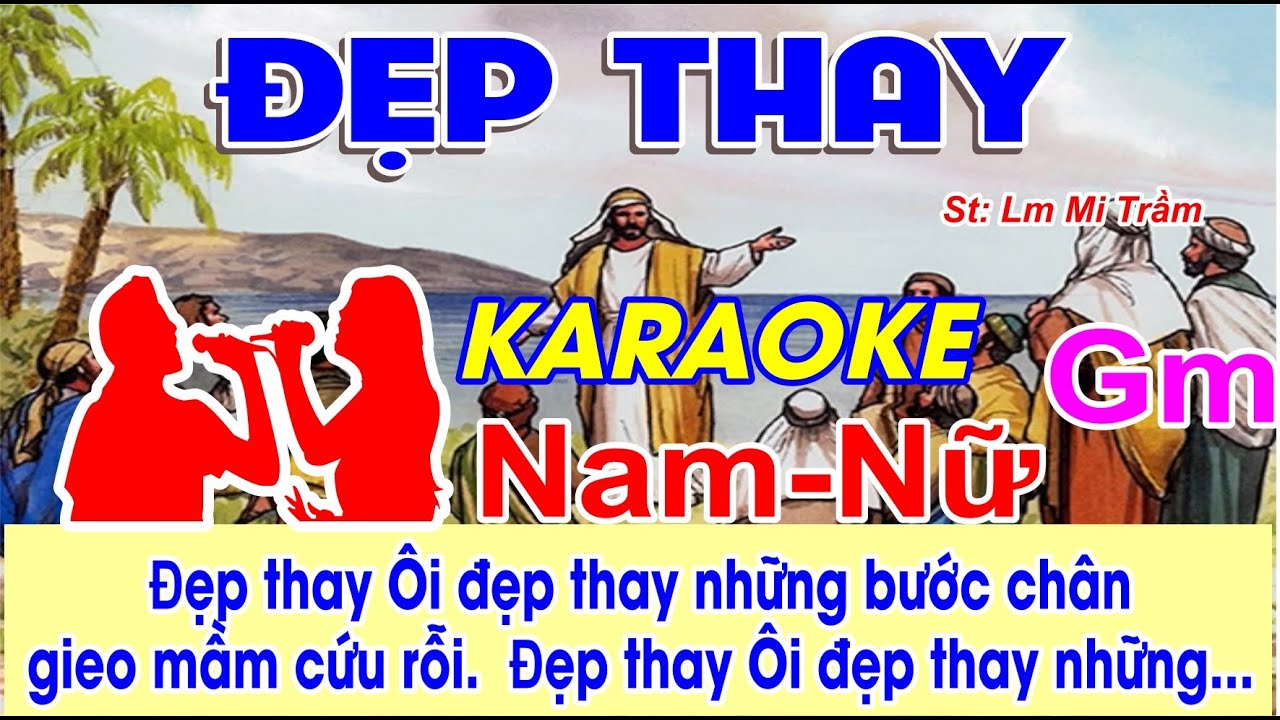 Đẹp Thay Karaoke - (St: Lm Mi Trầm) - Ðẹp thay Ôi đẹp thay những bước chân gieo mầm cứu rỗi....