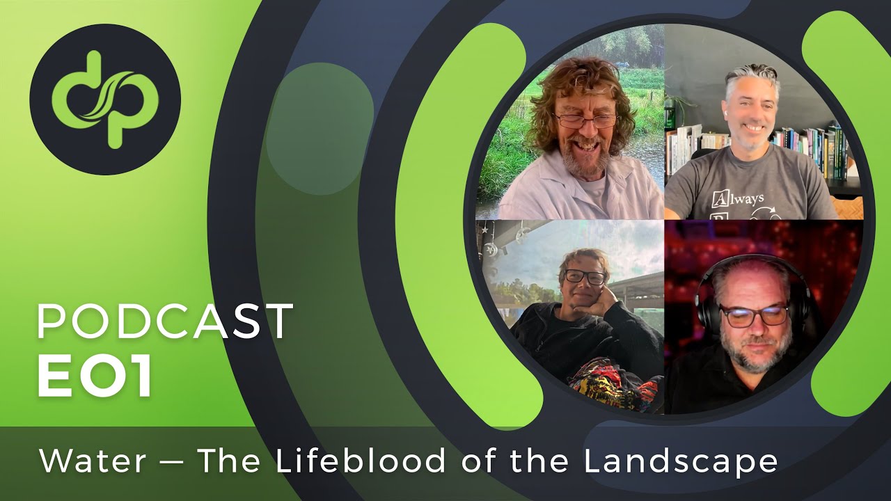 Water — The Lifeblood of the Landscape | Discover Permaculture: The Podcast