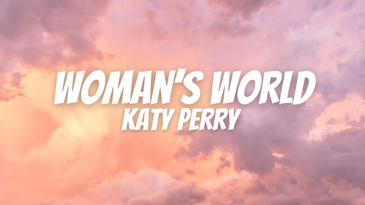Katy Perry - WOMAN'S WORLD [Lyrics]