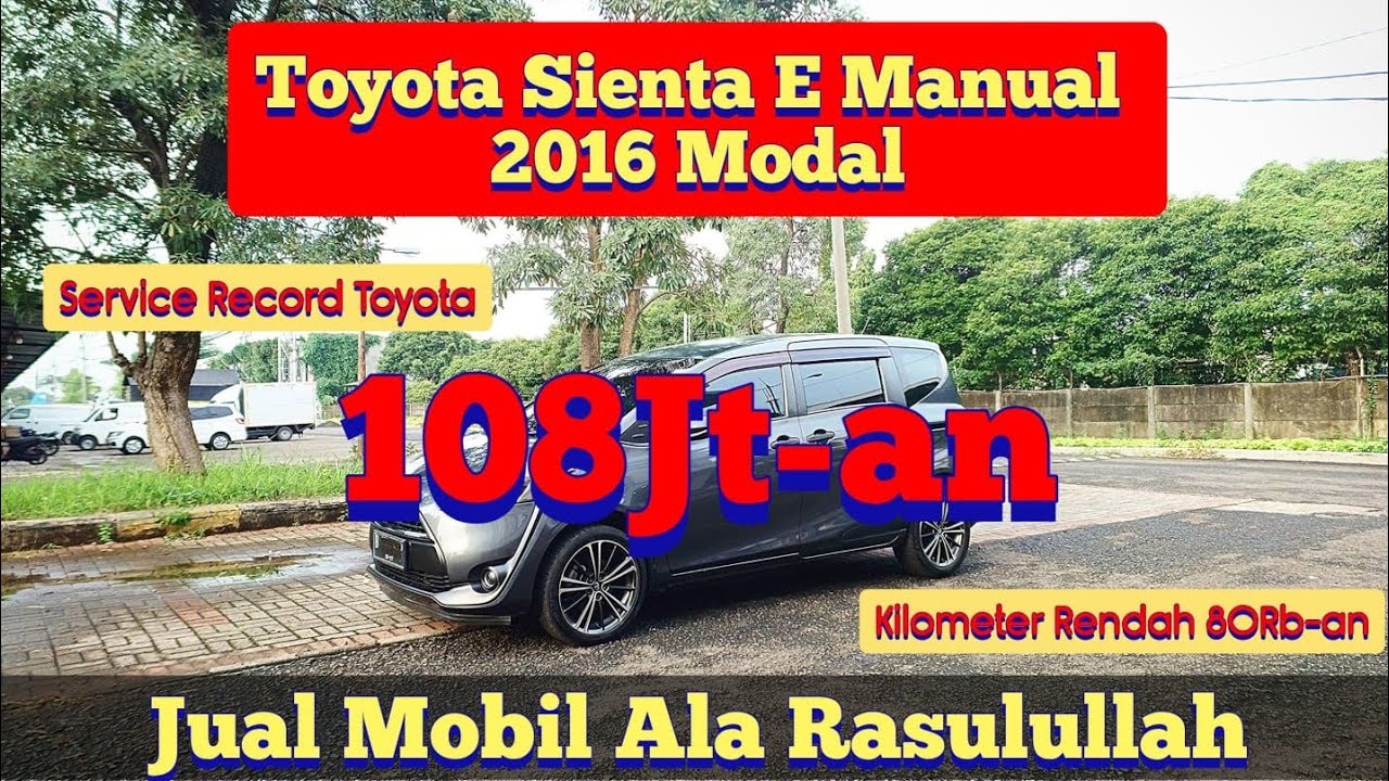 Jual Mobil Ala Rasulullah | Sienta E Manual 2016 Low Km 80Rb-an Record