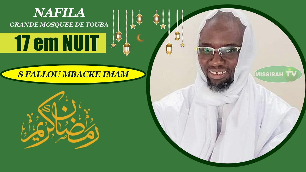 NAFILA GRANDE MOSQUEE DE TOUBA 17EM NUIT S FALLOU MBACKE IMAME