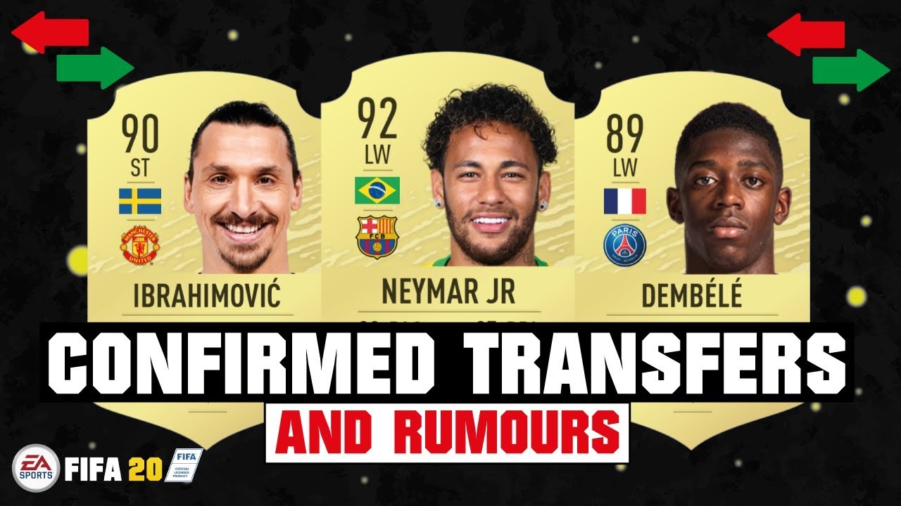 FIFA 20 | NEW CONFIRMED TRANSFERS & RUMOURS! 😱🔥| FT. NEYMAR, IBRAHIMOVIC, DEMBELE... etc
