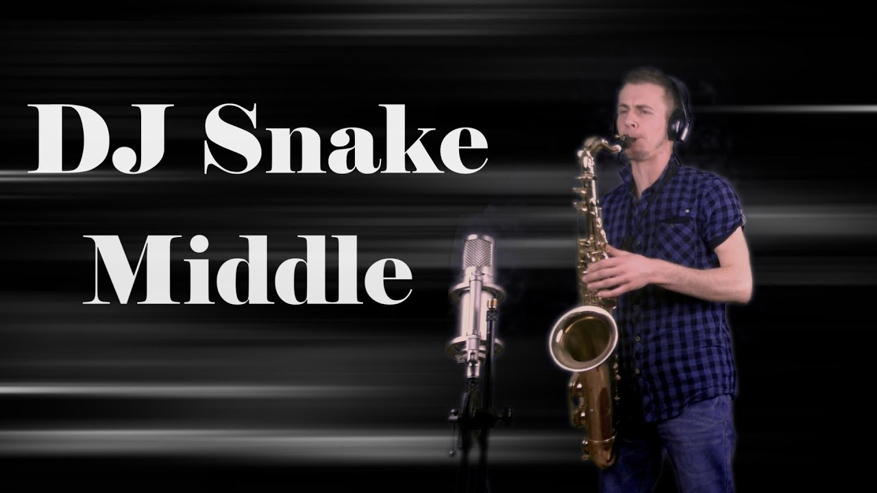 DJ Snake- Middle (Sax Cover)