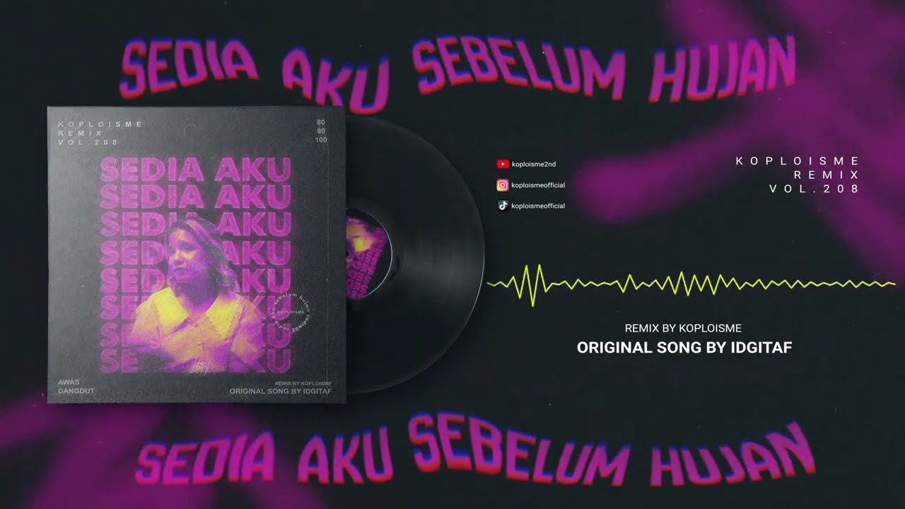 Idgitaf - Sedia Aku Sebelum Hujan (Koplo is Me Breakbeat Remix)