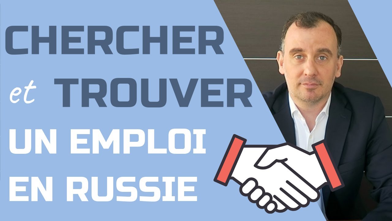 Comment chercher et trouver un emploi en Russie?