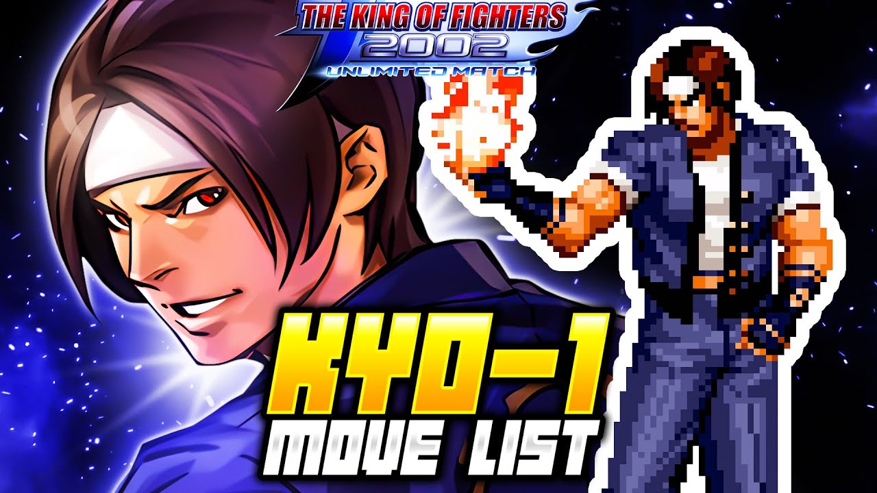 KYO-1 MOVE LIST - The King of Fighters 2002 Unlimited Match (KOF2002)