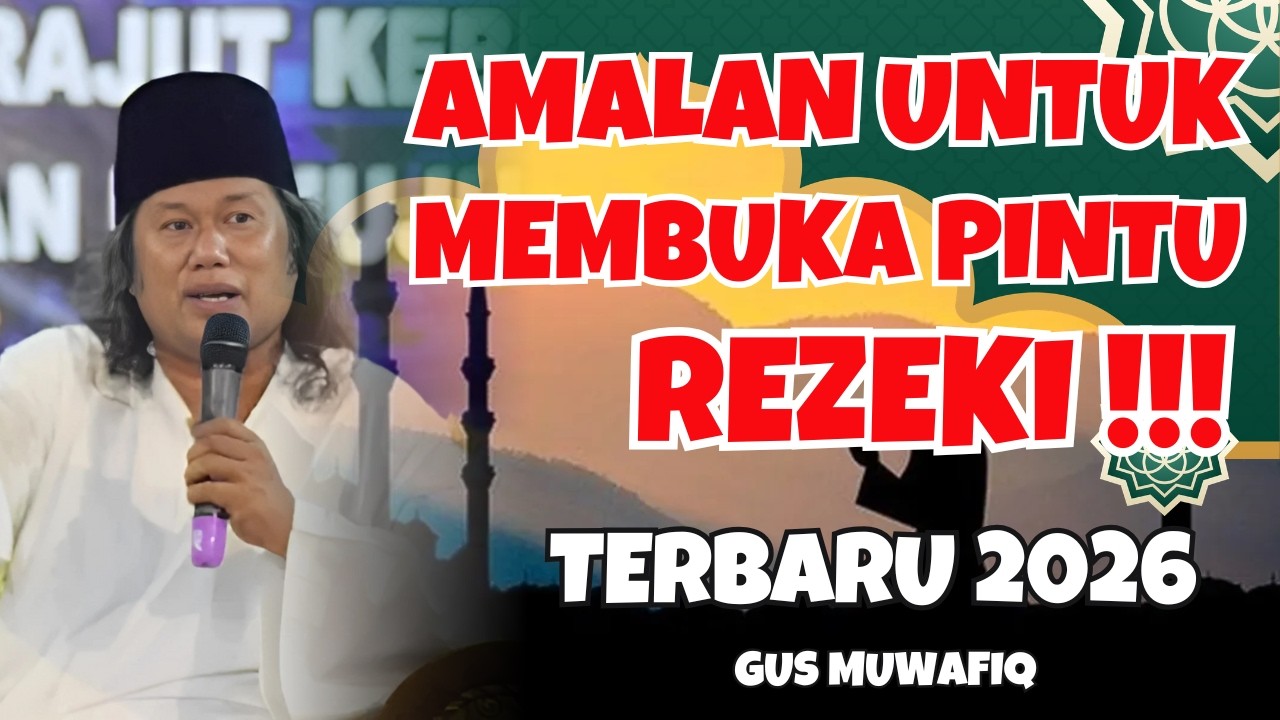 CERAMAH YANG BIKIN MERINDING ! RAHASIA PUASA PEMBUKA PINTU REZEKI | GUS MUWAFIQ TERBARU 2026
