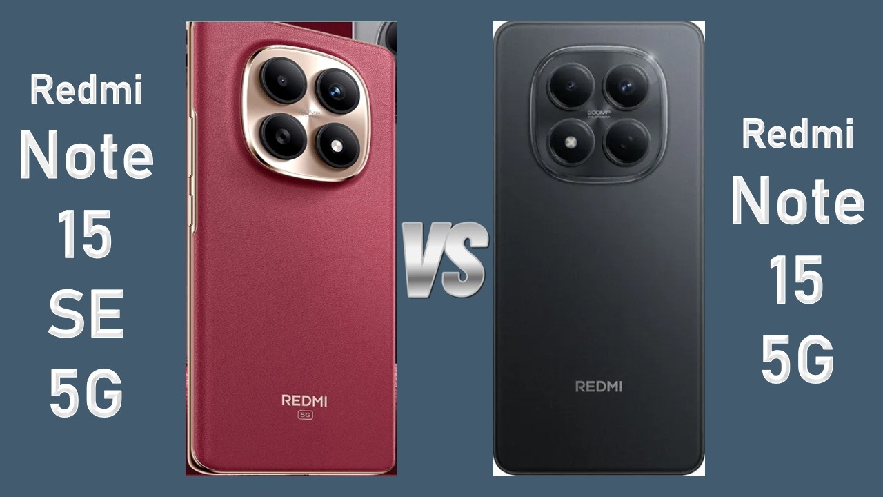 Redmi Note 15 SE 5G vs Redmi Note 15 5G