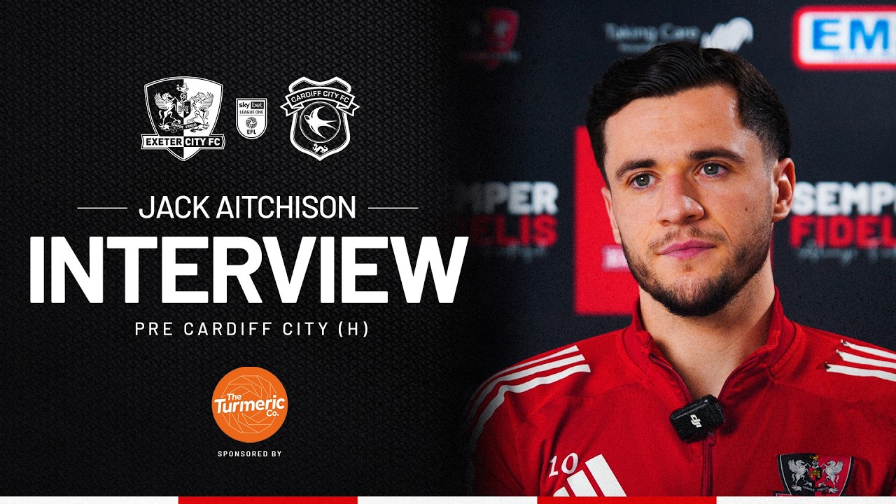 💬 Jack Aitchison pre Cardiff City (H) | Exeter City Football Club