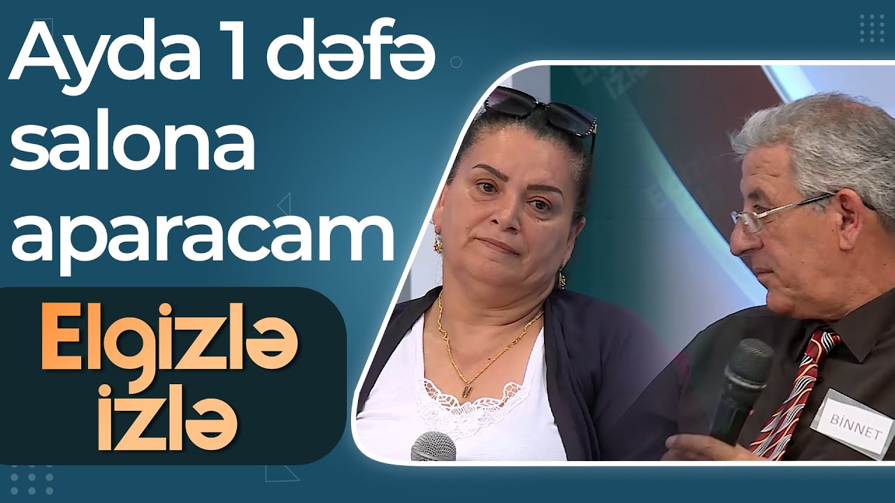 Binnət onun üçün gələn xanımı bəyənmədi - Baxımlı olmalıdır! - Elgizlə İzlə