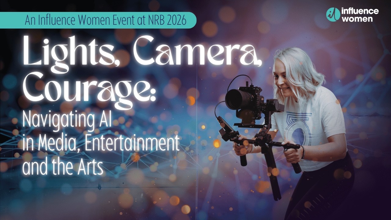 Navigating AI in Media, Entertainment and the Arts | Influence Women at NRB 2026