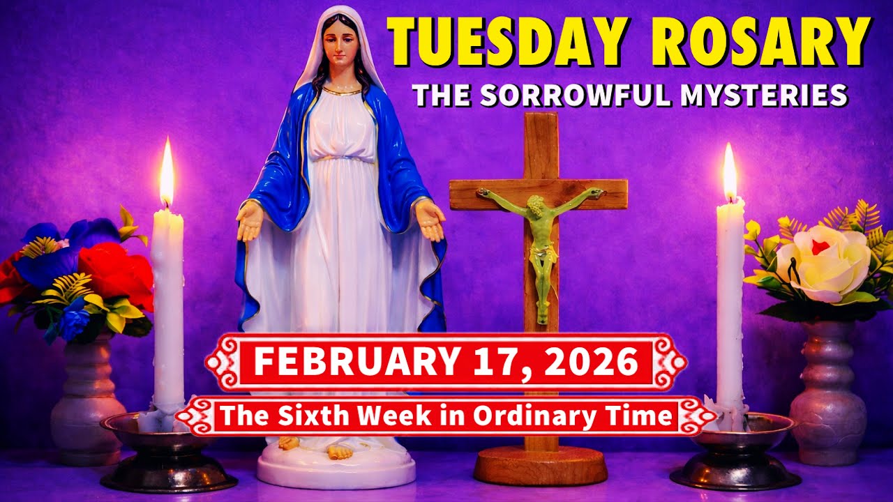 Today Holy Rosary Tuesday 💜 February 17, 2026 💜 Sorrowful Mysteries of the Rosary