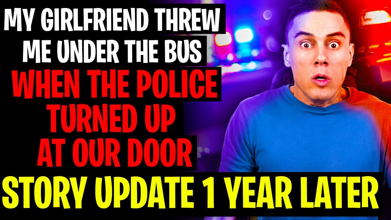 Girlfriend Threw Me Under The Bus When The Police Turned Up At Our Door r/Relationships
