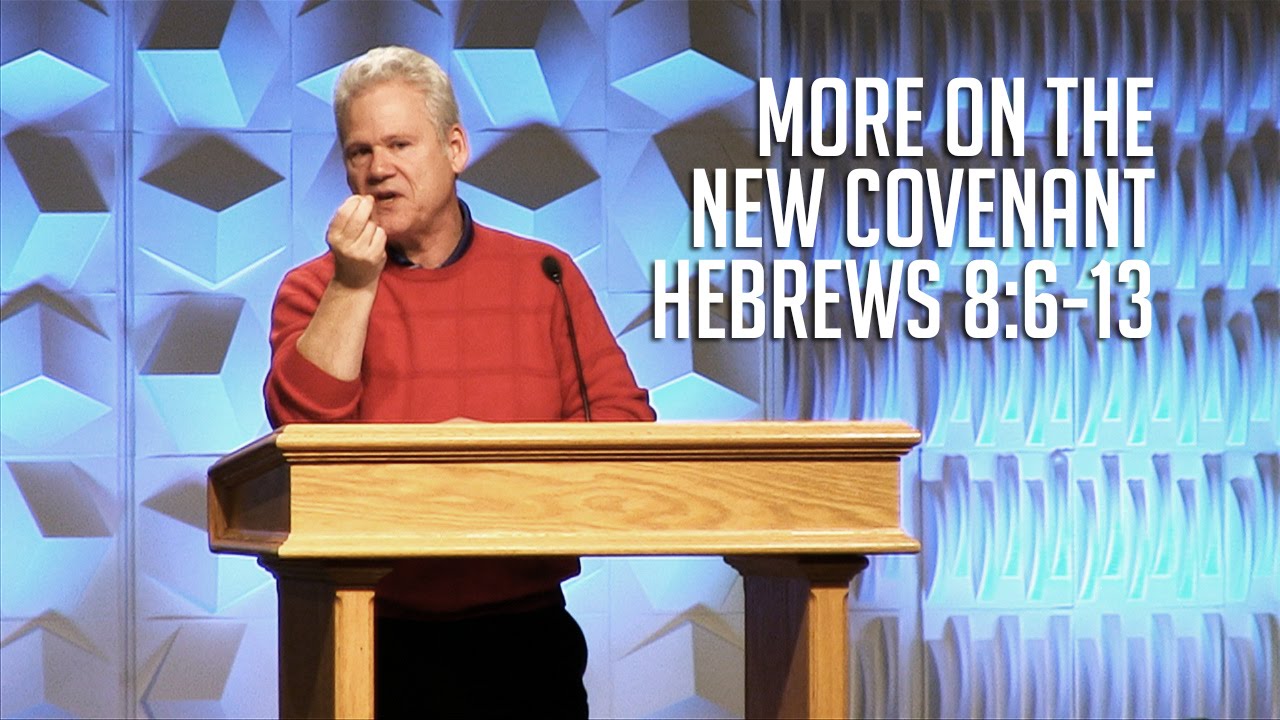 Hebrews 8:6-13, More On The New Covenant