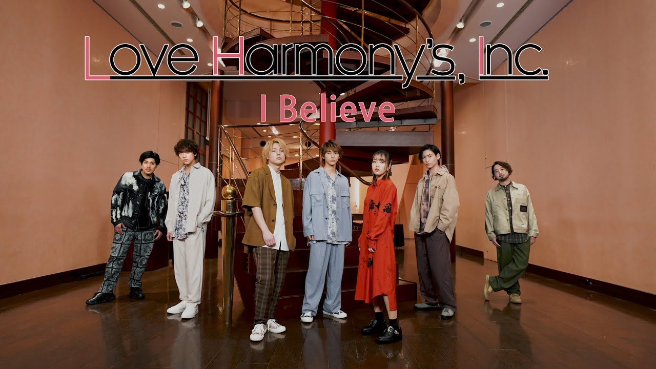Love Harmony’s, Inc.『I Believe』Official Music Video