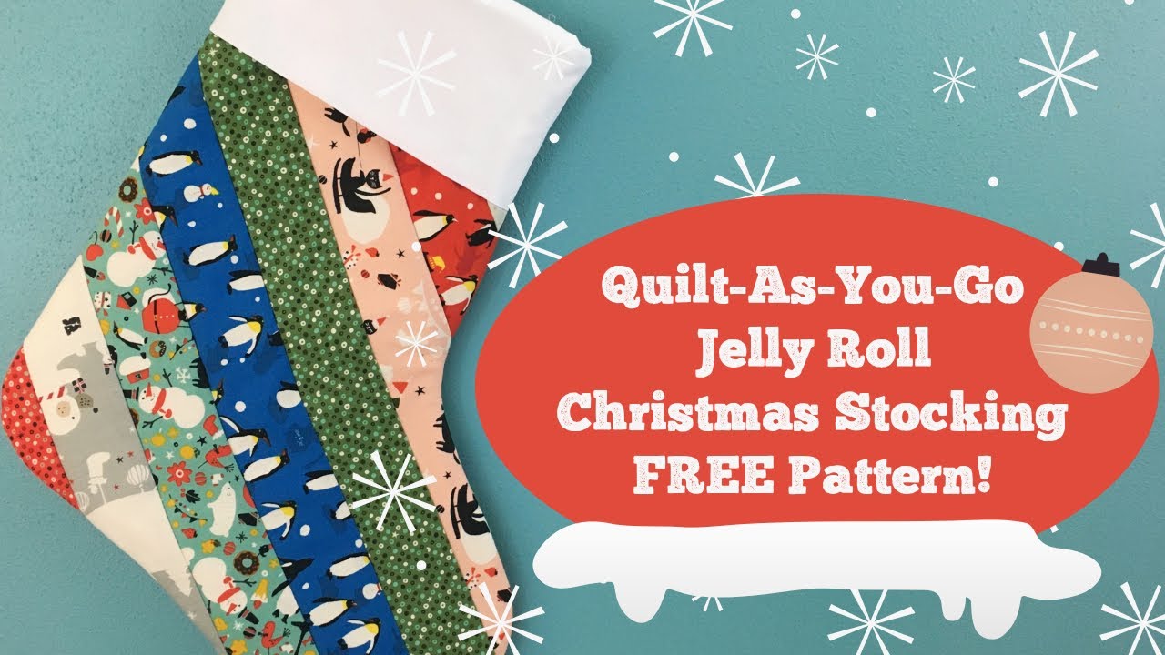 Quilt-As-You-Go Jelly Roll Christmas Stocking Tutorial with FREE Pattern!