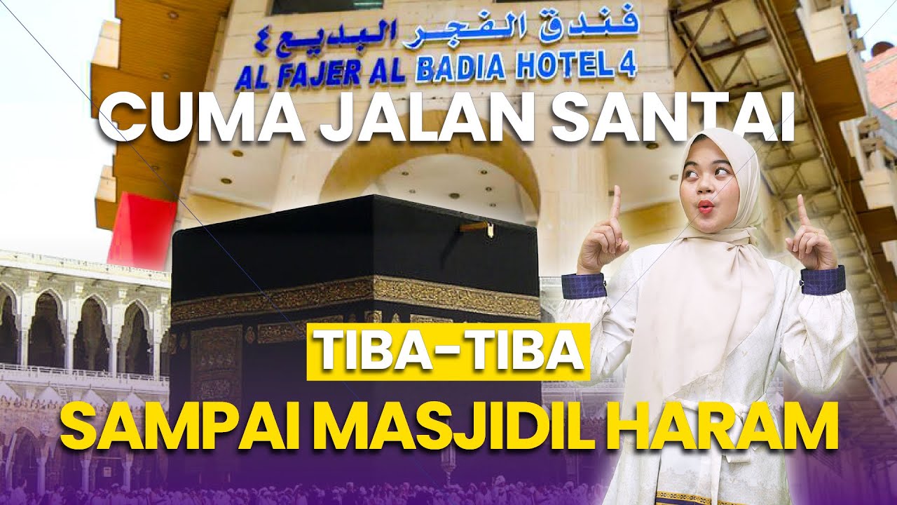 JARAK AL FAJR BADEA 4 KE MASJIDIL HARAM || CUMA JALAN KAKI SANTAI AJA 😍