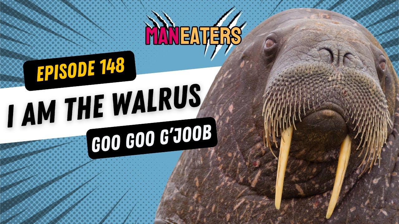Ep 148: I am The Walrus (Goo goo g'joob)
