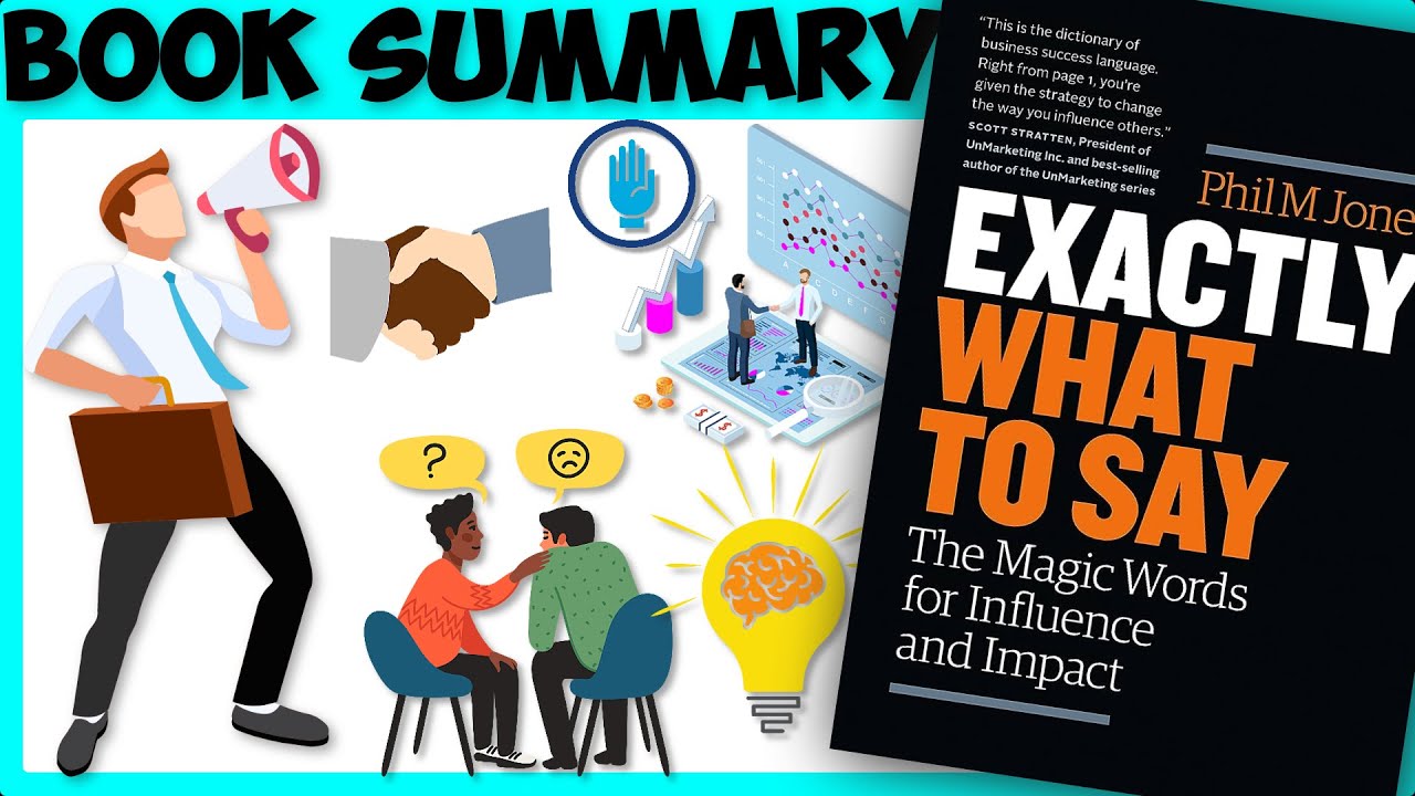 Exactly What to Say (Book Summary) | How to Persuade Anyone with Words