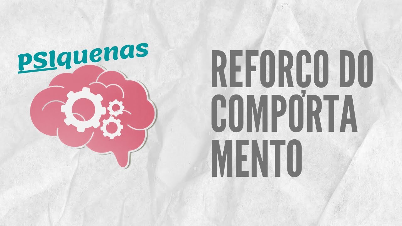 REFORÇO DO COMPORTAMENTO | #PSIquenas