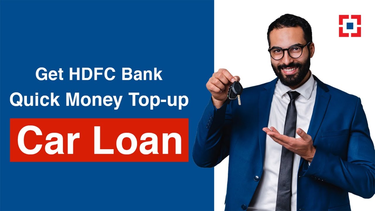 Get HDFC Bank Quick Money Top-up Car Loan