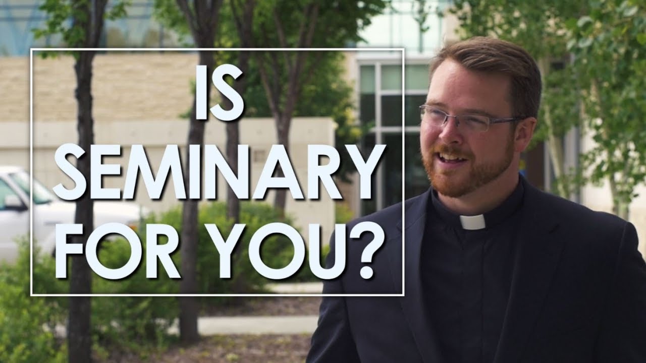 Is Seminary For You? Deacon Robert Answers