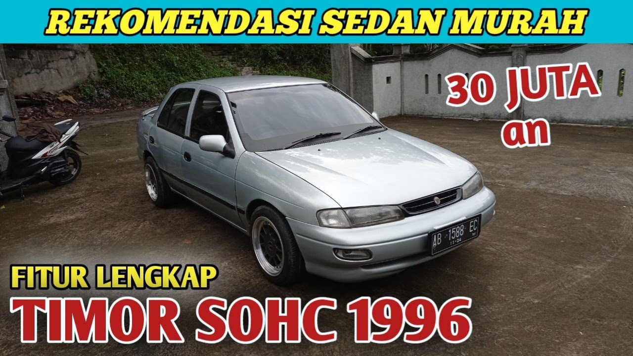 SEDAN YANG COCOK UNTUK PEMULA TIMOR SOHC 1996 AKHIR FITUR LENGKAP