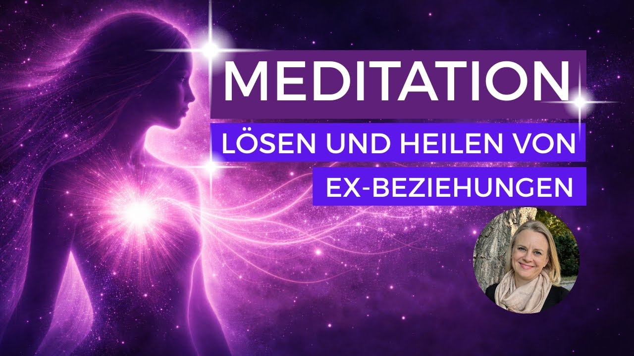 Geführte Meditation | Ex-Partner loslassen & Herz befreien | 417 Hz Transformation