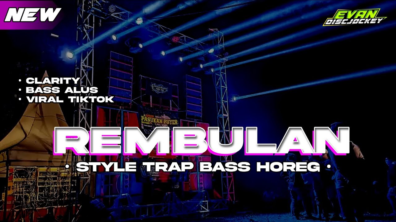 DJ REMBULAN ING WENGI || style trap bass kejut || by : Evan discjockey