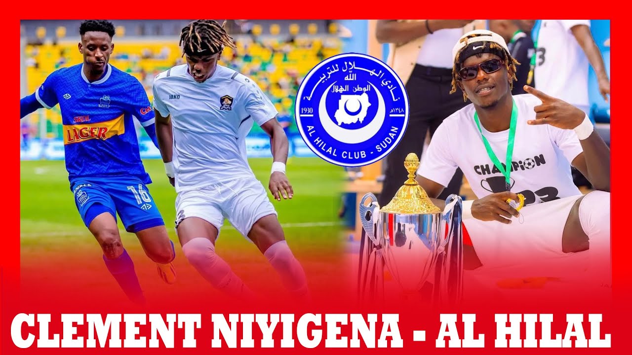 TRANSFERS : CLEMENT MURI AL HILAL , APR YAKIRIYE MEGA OFFER KURI CLEMENT WIFUZA KUYIJYAMO CYANE