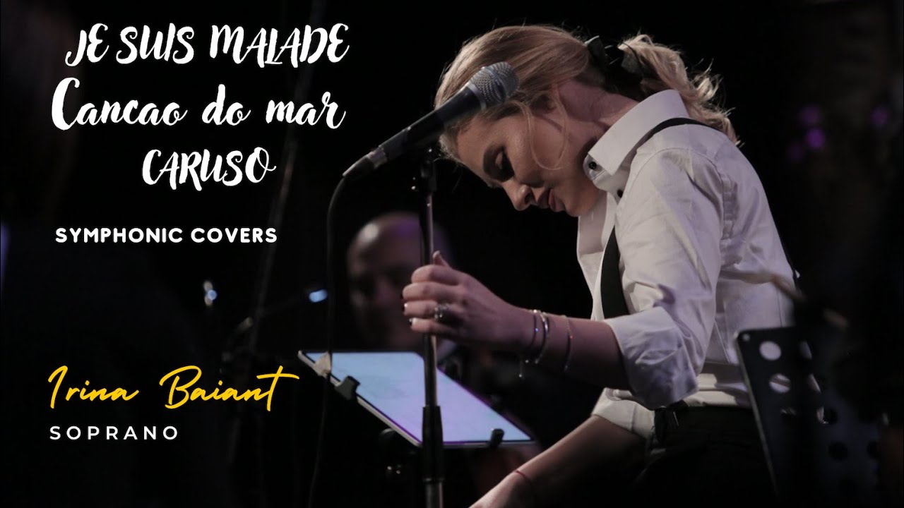 Irina Baiant - Cancao do mar, Je suis malade, Caruso I Symphonic covers