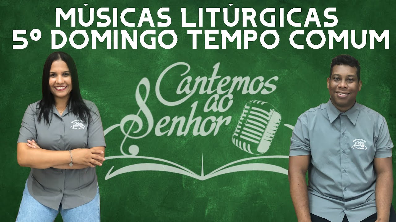 Músicas para Santa Missa - 5º Domingo Tempo Comum - Ano C 06/02/22