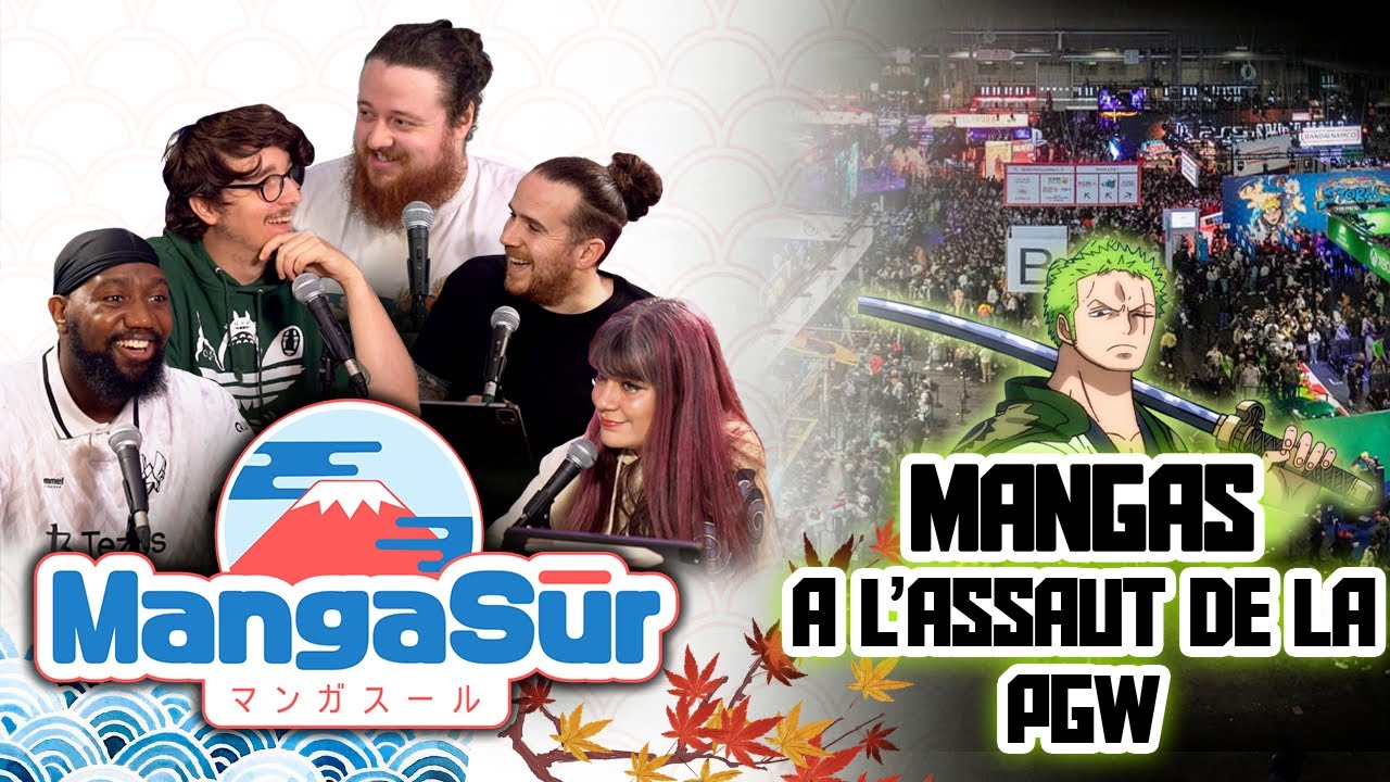 MANGA SÛR #25 : LE MANGA PARTOUT EN FRANCE ? MÊME A LA PGW