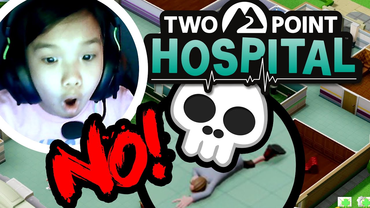 OMG Someone Died! TWO POINT HOSPITAL