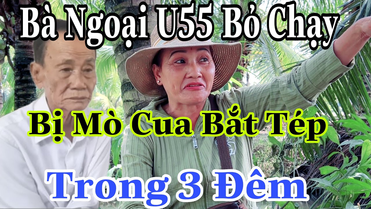 Mò Cua Bắt Ốc 3 Đêm Bà Ngoại Bỏ Trốn Trong Đêm Vì Chịu không Nổi? U74 U75 U77 U70 ,?