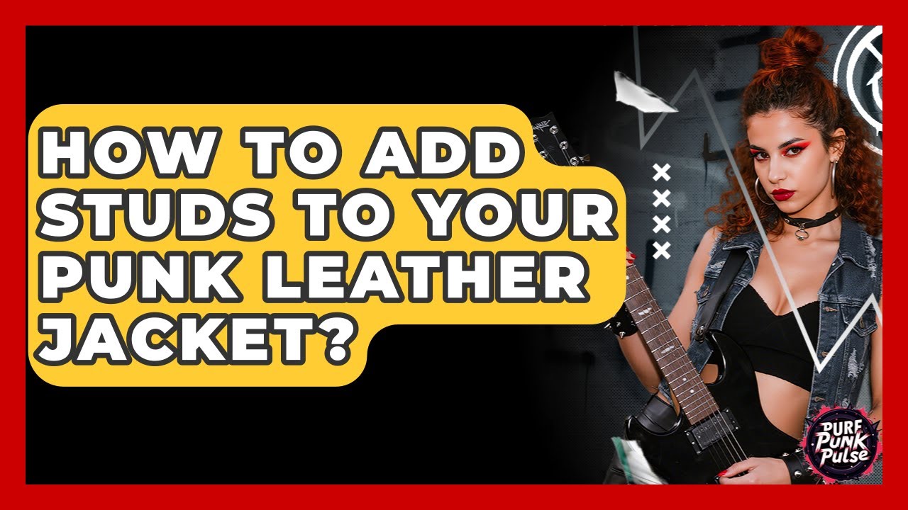 How To Add Studs To Your Punk Leather Jacket? - Pure Punk Pulse