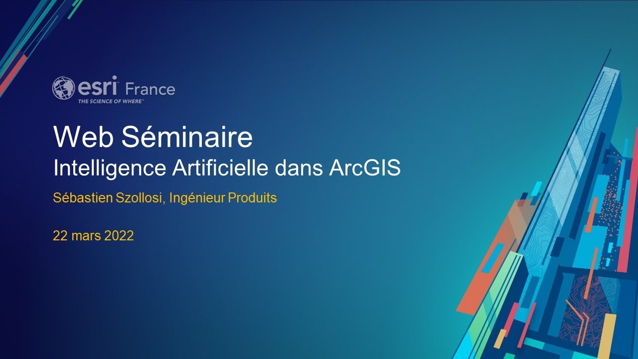 [Webinaire ArcGIS] Intelligence Artificielle dans ArcGIS