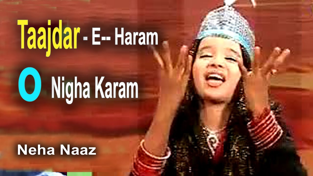 ताजदार ए हरम // Taajdar E Haram o Nigha Karam // Neha Naaz