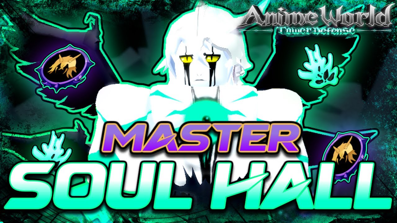 Soul Hall Master Mode Solo Guide | Anime World Tower Defense
