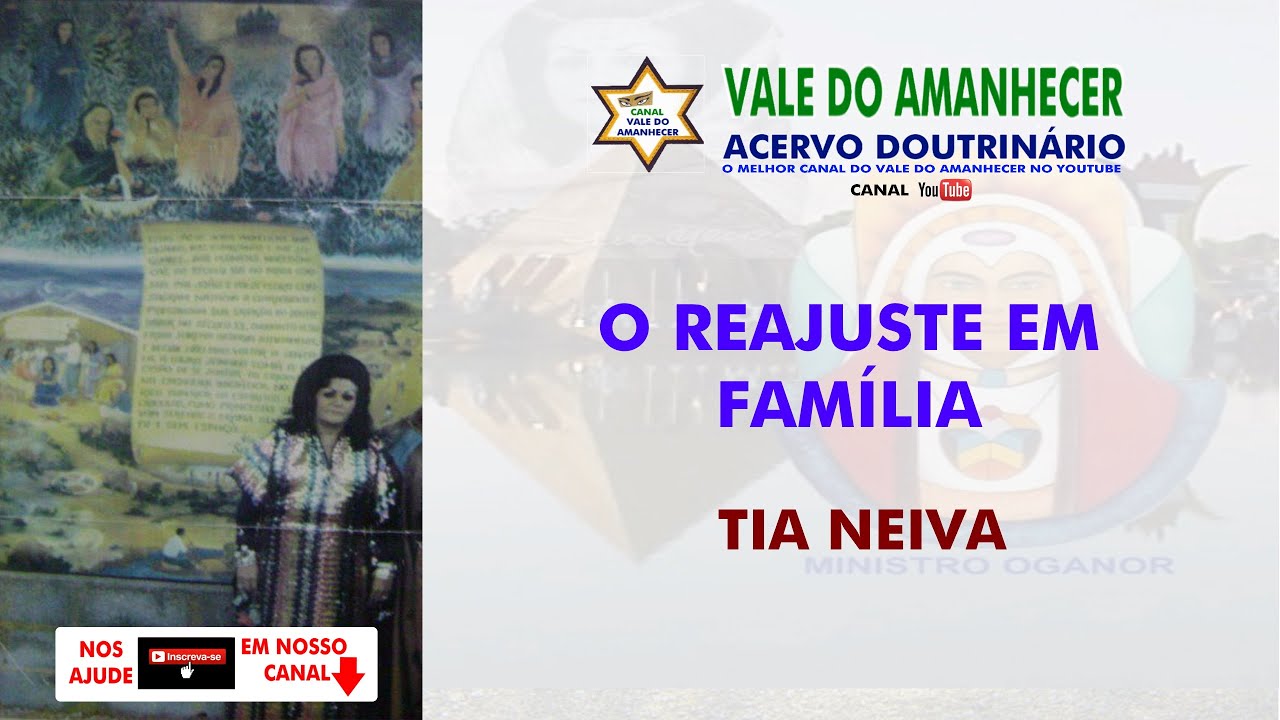 O REAJUSTE EM FAMÍLIA TIA NEIVA - VALE DO AMANHECER ACERVO DOUTRINÁRIO