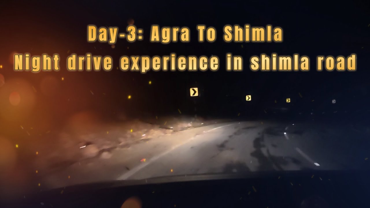 Kolkata to Manali Road Trip - Day-3: Agra To Shimla
