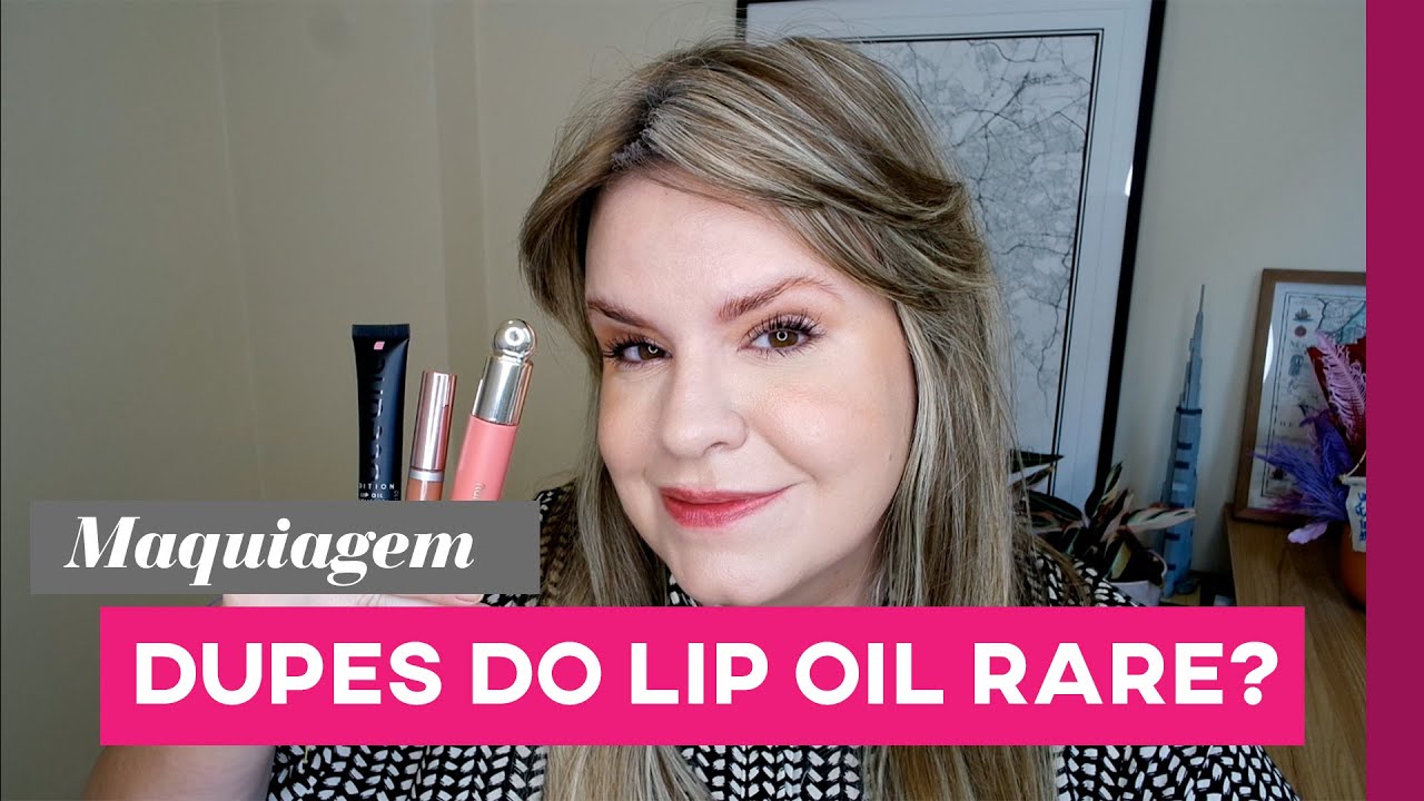 Temos DUPE NACIONAL do Lip Oil da Rare Beauty?