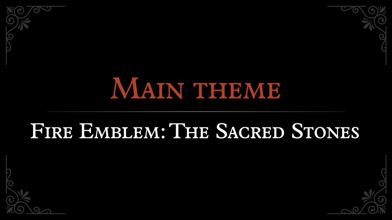 Fire Emblem: The Sacred Stones: Main Theme Orchestral Arrangement