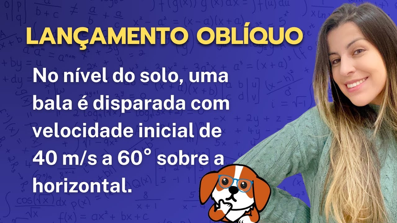 Tudo sobre o Lançamento Oblíquo: EXERCÍCIO RESOLVIDO | Física 1