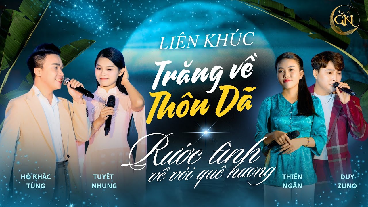 Lk Trăng Về Thôn Dã - Rước Tình Về Với Quê Hương| Duy Zuno , Thiêng Ngân , Khắc Tùng , Tuyết Nhung .