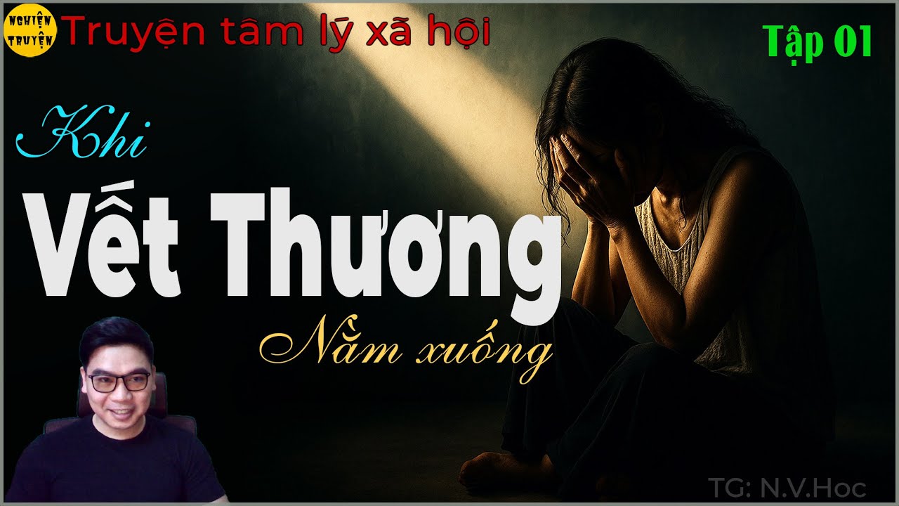 Khi VẾT THƯƠNG nằm xuống | P.01 |Nghe truyện tâm lý xã hội hay |Số phận ngặt nghèo của cậu bé mồ côi